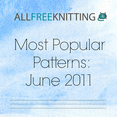 AllFreeKnitting's Most Popular Patterns: June 2011