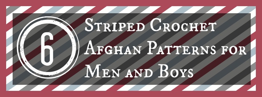 6 Striped Crochet Afghan Patterns for Men and Boys ...