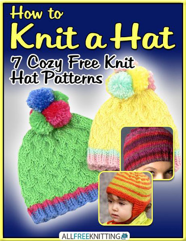 How to Knit a Hat: 7 Cozy Free Knit Hat Patterns