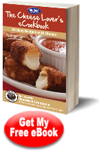 The Cheese Lovers eCookbook: 34 Easy Recipes with Cheese