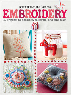 Embroidery: 35 Projects to Decorate, Celebrate, and Embellish