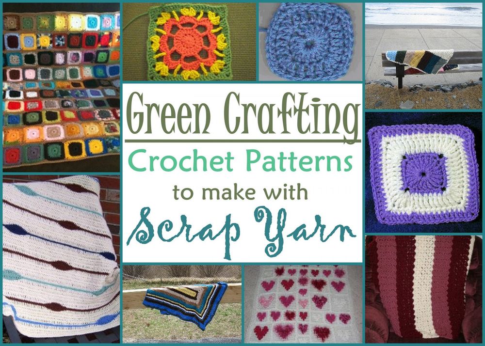 Green Crafting: 14 Crochet Patterns to Make with Scrap ...