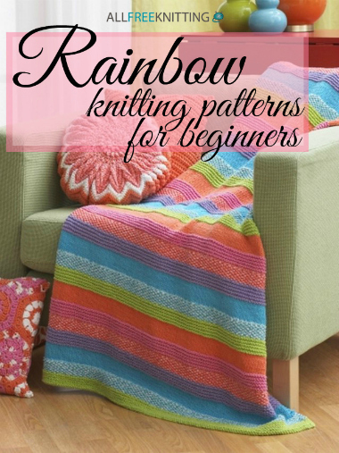 14 Rainbow Knitting Patterns for Beginners 14 Rainbow Knitting Patterns for Beginners