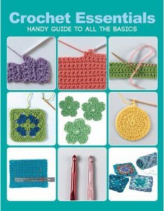 Crochet Essentials: Handy Guide to All the Basics