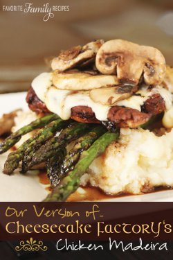 Homemade Version of Cheesecake Factory Chicken Madeira