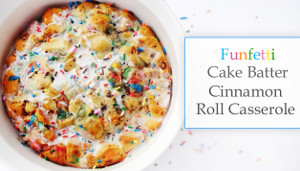 Funfetti Cake Batter Cinnamon Roll Casserole