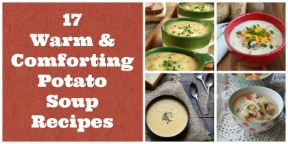 17 Warm & Comforting Potato Soup Recipes