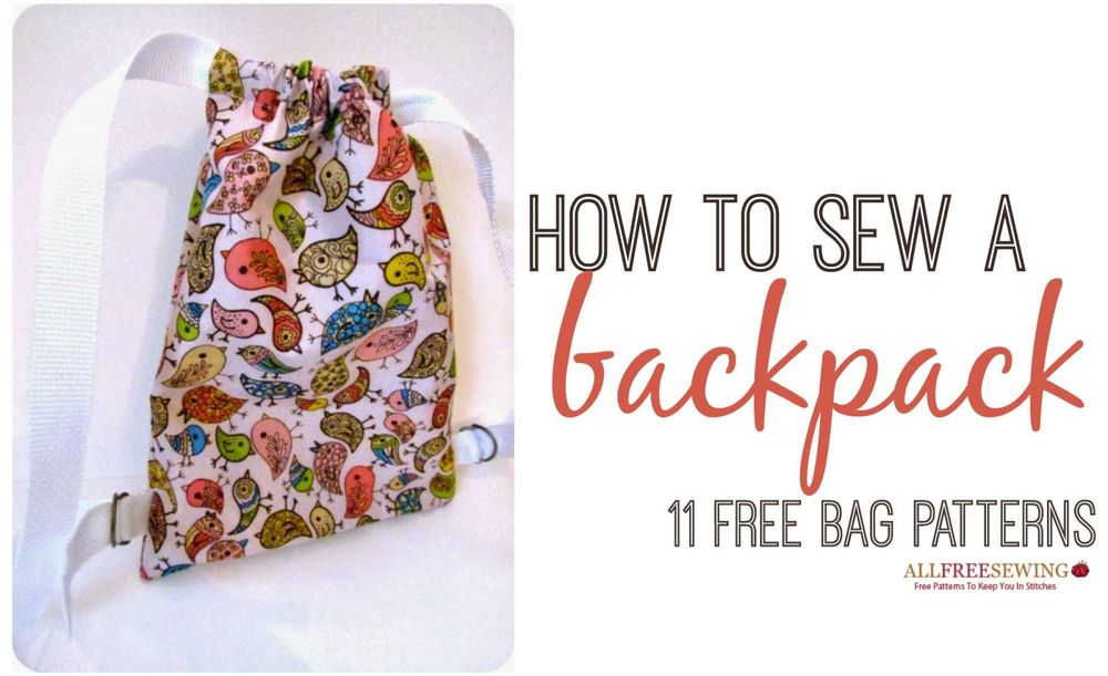 How to Sew a Backpack 11 Free Bag Patterns