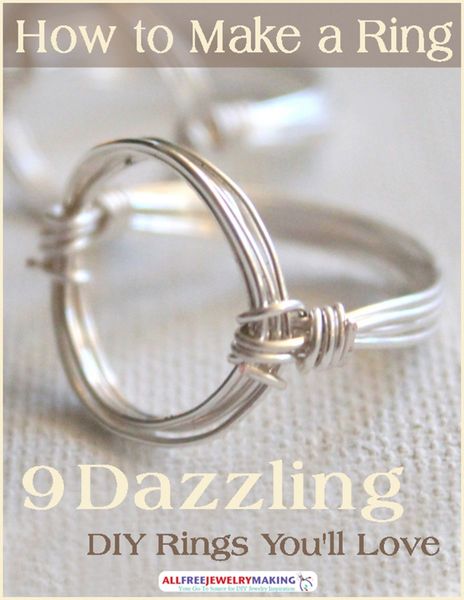 How to Make a Ring 9 Dazzling DIY Rings Youll Love How to Make a Ring 9 Dazzling DIY Rings Youll Love