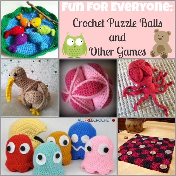 Fun for Everyone 10 Crochet Puzzle Balls and Other Games