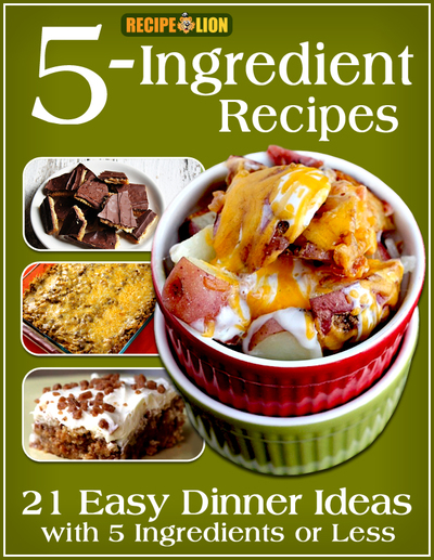 5-Ingredient Recipes: 21 Easy Dinner Ideas with 5 Ingredients or Less Free eCookbook