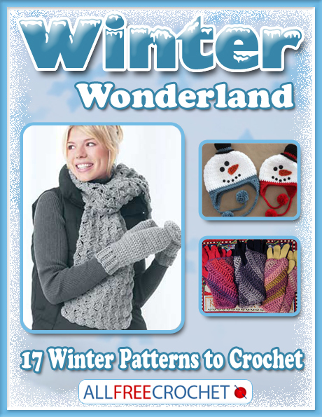 Winter Wonderland 17 Winter Patterns to Crochet Winter Wonderland 17 Winter Patterns to Crochet
