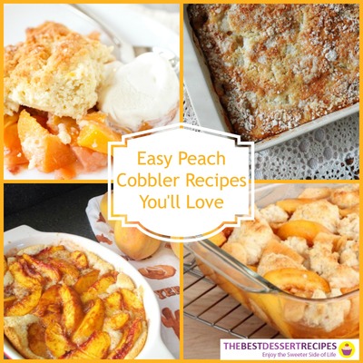 16 Easy Peach Cobbler Recipes You'll Love