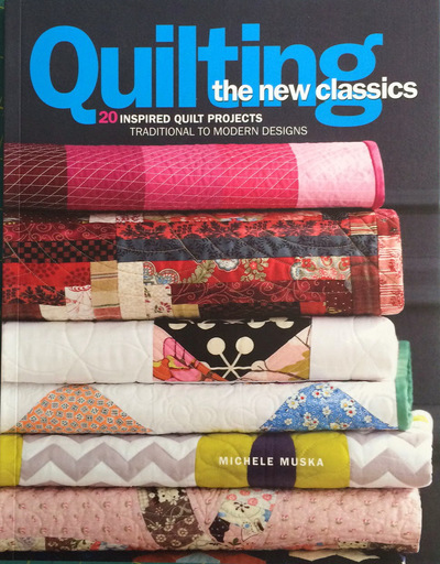 Quilting the New Classics: 20 Inspired Quilt Projects