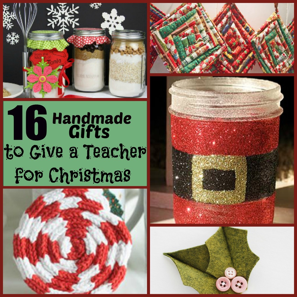16 Handmade Gifts to Give a Teacher for Christmas Teacher Christmas Gifts Ideas