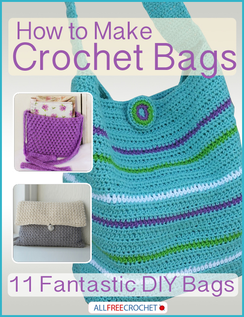 How to Make Crochet Bags 11 Fantastic DIY Bags