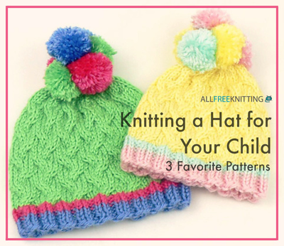 Knitting A Hat for Your Child: 3 Favorite Patterns