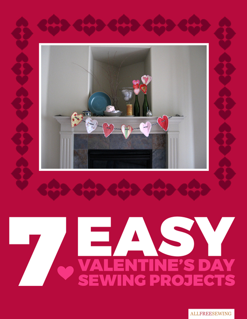 7 Easy Valentines Day Sewing Projects Free eBook 7 Easy Valentines Day Sewing Projects Free eBook