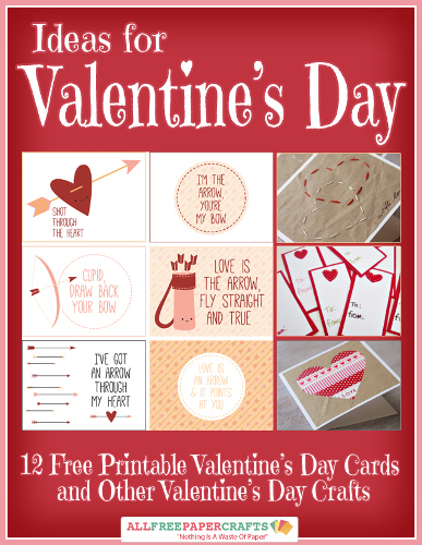 Ideas for Valentines Day 12 Free Printable Valentines Day Cards and Other Valentines Day Crafts free eBook