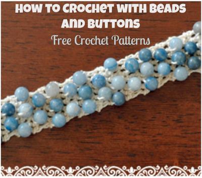 How to Crochet with Beads and Buttons How to Crochet with Beads and Buttons