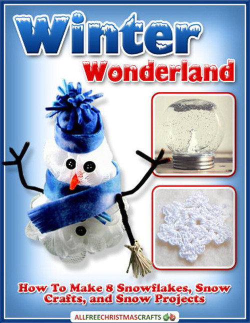 Winter Wonderland How to Make 8 Snowflakes Snow Crafts and Snow Projects free eBook