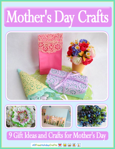 9 Gift Ideas and Crafts for Mother's Day