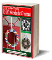 How to Make Wreaths: 15 DIY Wreaths for Christmas eBook How to Make Wreaths: 15 DIY Wreaths for Christmas eBook