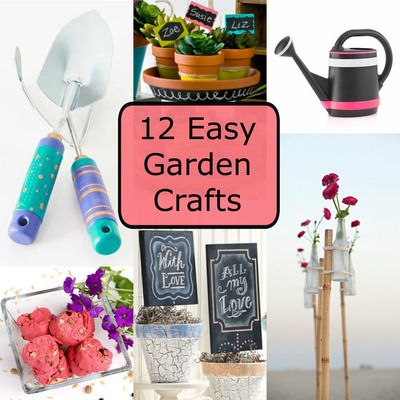 12 Easy Garden Crafts