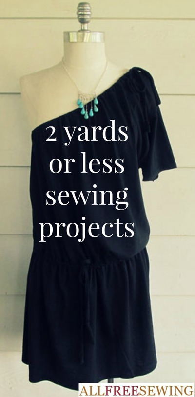 2 Yards or Less Sewing Projects 2 Yards or Less Sewing Projects