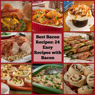 Best Bacon Recipes: 24 Easy Recipes with Bacon
