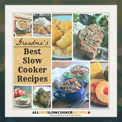 21 of Grandma's Best Slow Cooker Recipes