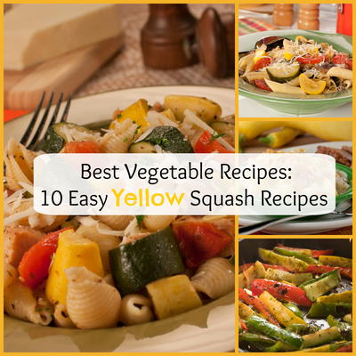 Best Vegetable Recipes: 10 Easy Yellow Squash Recipes