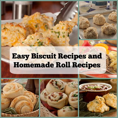 15 Easy Biscuit Recipes and Homemade Roll Recipes