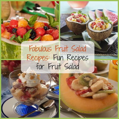 Fabulous Fruit Salad Recipes: 10 Fun Recipes for Fruit Salad