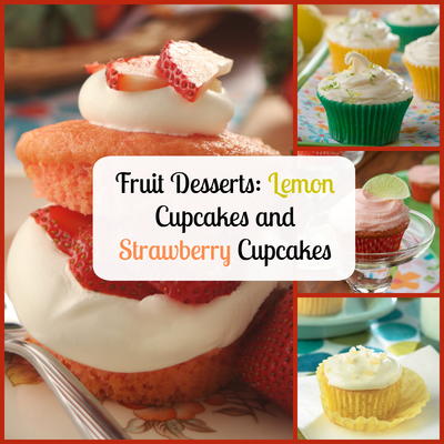 Fruit Desserts: 6 Lemon Cupcakes and Strawberry Cupcakes