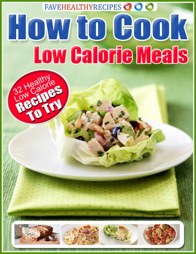 The Complete Collection of Low-Calorie Recipes | FaveHealthyRecipes.com