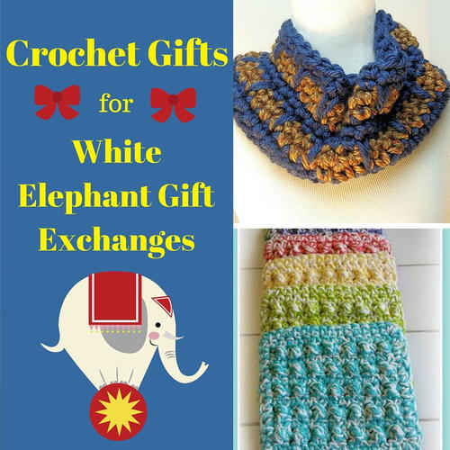 Crochet Gifts for White Elephant Gift Exchanges