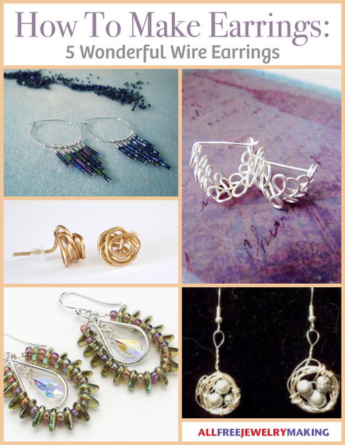 How to Make Earrings 5 Wonderful Wire Earrings How to Make Earrings 5 Wonderful Wire Earrings