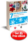 7 DIY Christmas Gifts Homemade Gift Ideas You'll Love Free eBook 7 DIY Christmas Gifts Homemade Gift Ideas You'll Love Free eBook