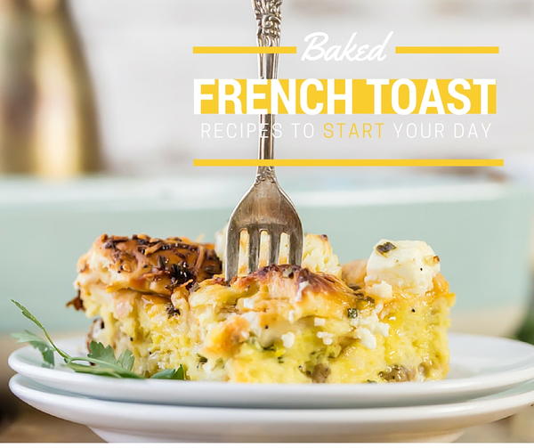 22 Baked French Toast Recipes