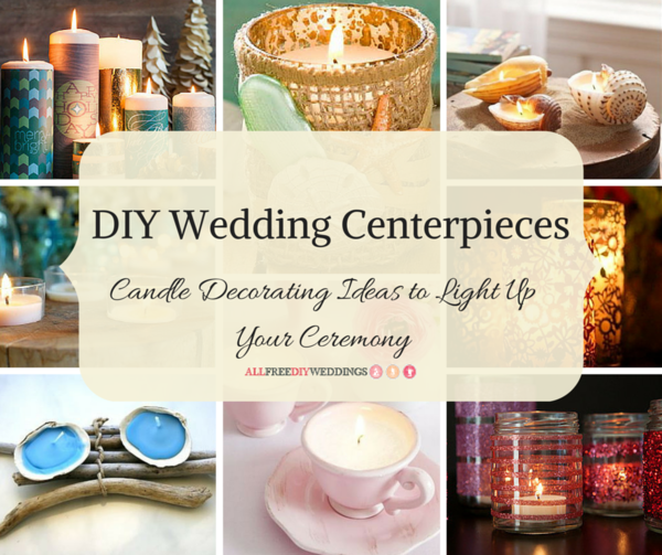 DIY Wedding Centerpieces: 40+ Candle Decorating Ideas to Light Up Your Ceremony