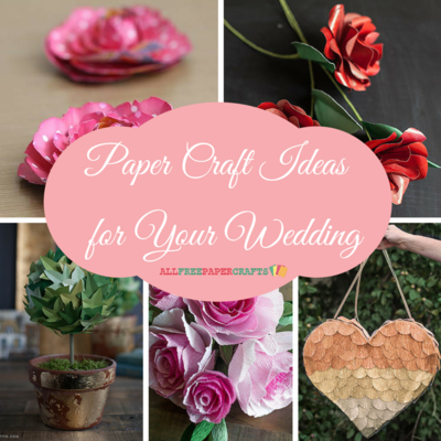 20+ Paper Craft Ideas for Your Wedding