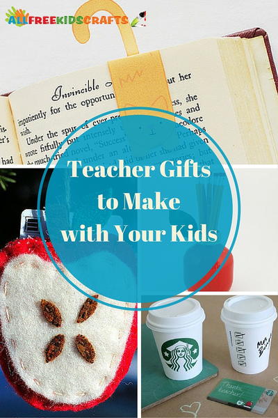 23 Teacher Gifts to Make with Your Kids