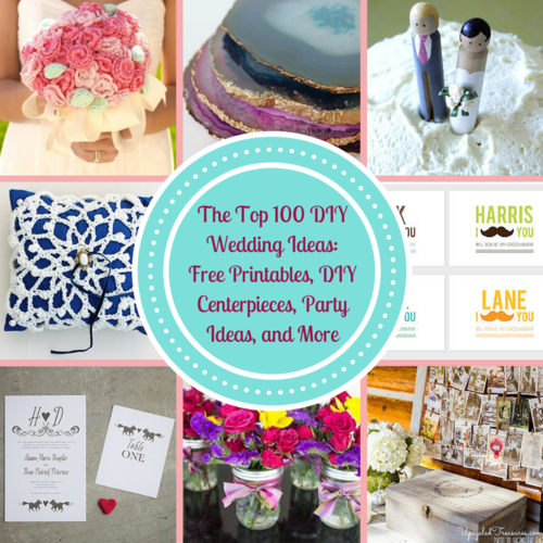 The Top 100 DIY Wedding Ideas: Free Printables, DIY Centerpieces, Party Ideas, and More
