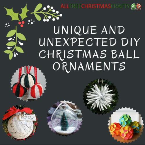 17 Unique and Unexpected DIY Christmas Ball Ornaments 17 Unique and Unexpected DIY Christmas Ball Ornaments