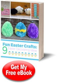 Fun Easter Crafts: 9 Easter Decorating Ideas Fun Easter Crafts: 9 Easter Decorating Ideas