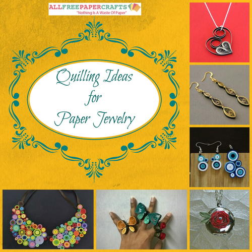 14 Quilling Ideas for Paper Jewelry