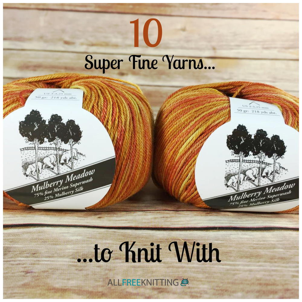 10 Super Fine Yarns To Knit With Allfreeknitting Com