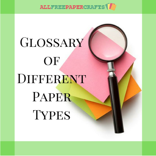 Glossary of Different Types of Paper Glossary of Different Types of Paper