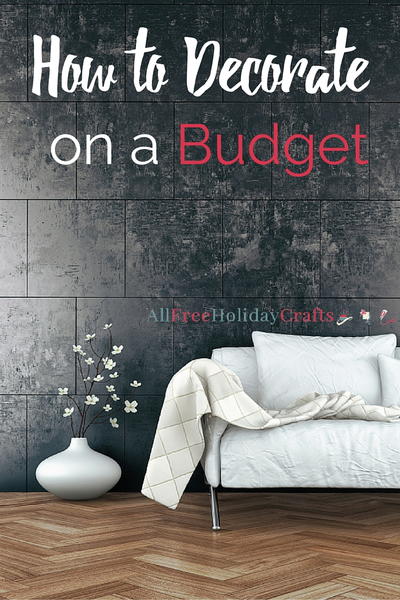 How to Decorate on a Budget How to Decorate on a Budget